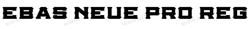 ebas Neue Pro Regula字体转换 ebas Neue Pro Regula字体转换